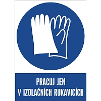 Značka Pracuj jen v izolačních rukavicích